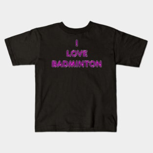 I Love Badminton - Pink Kids T-Shirt